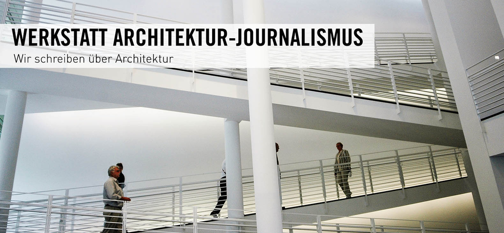 Werkstatt Architektur-Journalismus