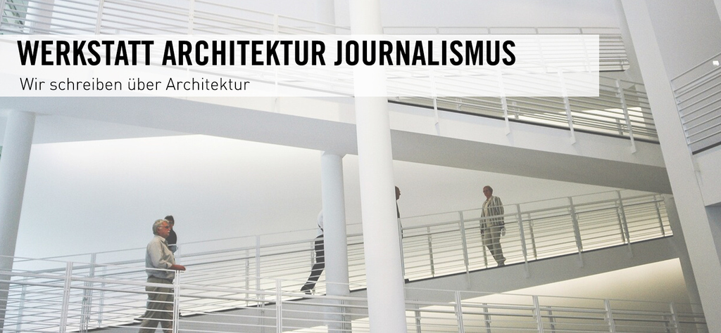 Werkstatt Architektur-Journalismus